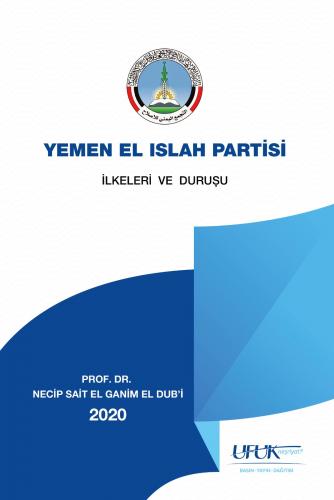 YEMEN EL ISLAH PARTİSİ (İLKELERİ VE DURUŞU) أ. د. نجيب سعيد غانم الدبع